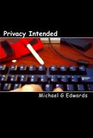 Cover of Privacy Intended by Michael G. Edwards