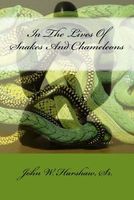 Cover of In the Lives of Snakes and Chameleons by John W. Harshaw