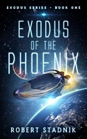 Cover of Exodus Of The Phoenix by Robert Stadnik