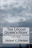 Cover of The Locust Queen's Feast by Michael C. Glaviano