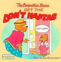 The Berenstain Bears Get the Don't Haftas