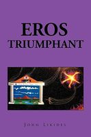 Cover of Eros Triumphant by John Likides