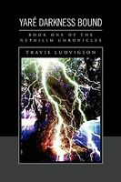 Cover of Yare Darkness Bound by Travis Ludvigson