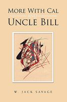 Cover of More with Cal and Uncle Bill by W. Jack Savage