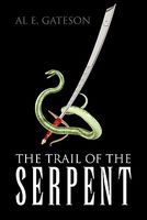 Cover of The Trail of the Serpent by Al E. Gateson