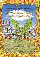 Cover of The Three-Headed Dragon and the Golden Keys by Charles Young Jr.
