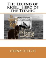 Cover of The Legend of Rigel: Hero of Thetitanic by Lorna Olitch