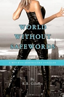 Cover of World Without Safewords by R.R. Gilston