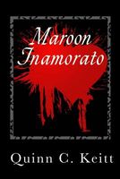 Cover of Maroon Inamorato by Quinn C. Keitt