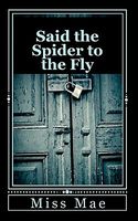 Said the Spider to the Fly