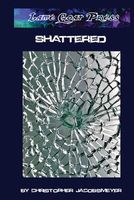 Cover of Shattered by Chris Jacobsmeyer
