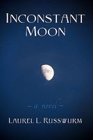Cover of Inconstant Moon by Laurel L. Russwurm