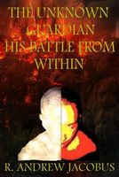 Cover of The Unknown Guardian by R. Andrew Jacobus