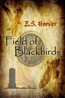 Cover of Field of Blackbirds by E.S. Hoover
