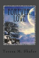 Cover of Forever, Love by Teresa M. Shafer