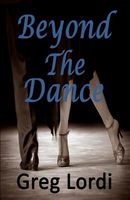 Cover of Beyond the Dance by Greg Lordi