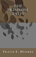 Cover of The Primrose Path by Travis E. Hughes