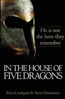 Cover of In the House of Five Dragons by Erica Lindquist; Aron Christensen