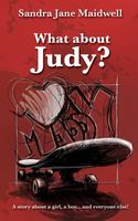 Cover of What about Judy? by Sandra Jane Maidwell