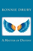 Cover of A Matter of Destiny by Bonnie Drury