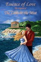 Cover of Essence of Love, The Legend of the Lady in the Mist by Caroline Bonham
