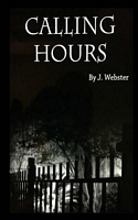 Cover of Calling Hours by J. Webster