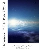 Cover of The Perfect World by Ella Scrymsour