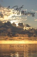 Cover of A Gift Is Waiting by Tom O'Grady Jr.