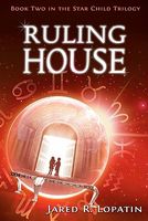 Cover of Ruling House by Jared R. Lopatin