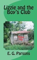 Cover of Lizzie and the Boy's Club by E.G. Parsons