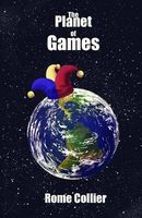 Cover of The Planet of Games by Rome Collier