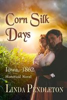 Cover of Corn Silk Days by Linda Pendleton