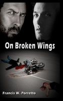 Cover of On Broken Wings by Francis W. Porretto