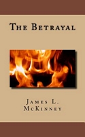 Cover of The Betrayal by James L. McKinney