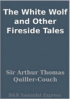 The White Wolf and Other Fireside Tales