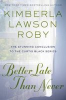 Better Late Than Never by Kimberla Lawson Roby