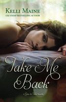 Cover of Take Me Back by Kelli Maine