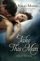 Cover of Take This Man by Kelli Maine