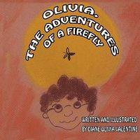 Cover of Olivia, the Adventures of a Firefly by Diane Olivia Valentine