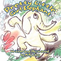 Cover of Pretty Little Girl Elephant by Milly Lacy