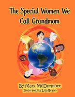 Cover of The Special Women We Call Grandmom by Mary McDermott