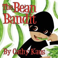 Cover of The Bean Bandit by Cathy Kaus