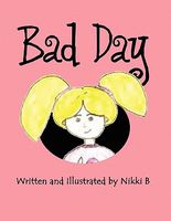 Cover of Bad Day by Nikki B