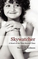 Skywatcher: A Novel of the Time Beyond Time