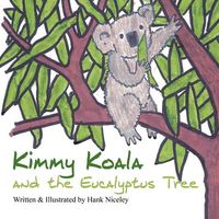 Cover of Kimmy Koala and the Eucalyptus Tree by Hank Niceley