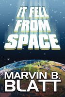 Cover of It Fell from Space by Marvin B. Blatt