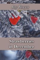 Cover of Strawberries in December by Joy Rocco