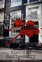 Cover of The Last Witness by Richard L. Montgomery