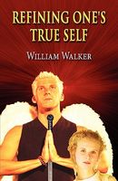 Cover of Refining One's True Self by William Walker