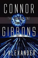 Cover of Connor Gibbons: The Chosen One Book 1 by J. Alexander